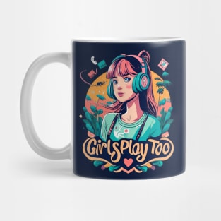 GIRLS PLAY TOO GAMING GIRL Mug